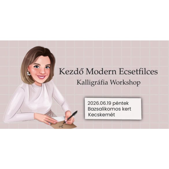 KEZDŐ MODERN ECSETFILCES KALLIGRÁFIA WORKSHOP-KECSKEMÉT, BAZSALIKOMOS KERT 2026.06.19.