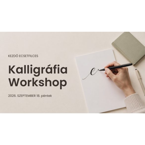 Kezdő Modern Ecsetfilces Kalligráfia Workshop- Kecskemét 2026.09.18. péntek